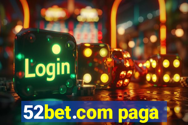 52bet.com paga